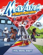 Living Among Robots: A Max Axiom Super Scientist Adventure