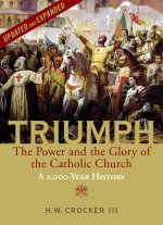 Triumph: The Power and the Glory of the Catholic Church - A 2,000 Year History (Updated and Expanded)