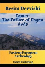 Tomor: The Father of Pagan Gods: Eastern European Archeology