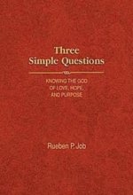 Three Simple Questions: Knowing the God of Love, Hope, and Purpose