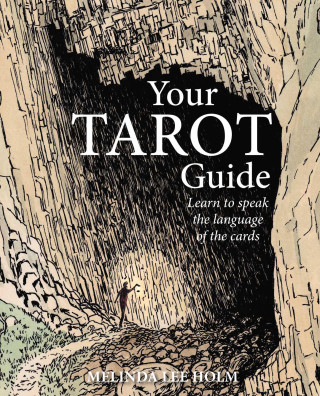 Your Tarot Guide: Learn to Speak the Language of the Cards