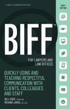 Biff for Lawyers and Law Offices: Quickly Using and Teaching Respectful Communication with Clients, Colleagues, and Staff