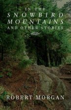 In the Snowbird Mountains and Other Stories