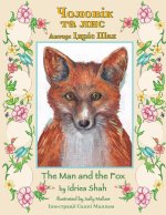 The Man and the Fox / Чоловік та лис: Bilingual English-Ukrainian Edition / &#