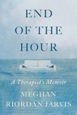 The End of the Hour: A Memoir