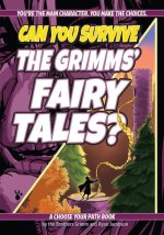 Can You Survive the Grimms' Fairy Tales?: A Choose Your Path Book