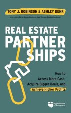 Powered by Partnerships: Access More Cash, Acquire Bigger Deals, and Achieve Higher Profits with a Real Estate Partner