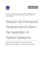 Decision Aid Framework Development to Inform the Application of Federal Assistance: Improving Sharing of Criminal History Record Information for Perso