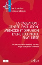 La cassation - Genèse, évolution, méthode et diffusion d'une technique singulière