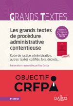 Les grands textes de procédure administrative contentieuse - Code de justice administrative, autres