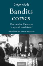 Bandits corses. Des bandits d'honneur au grand banditisme
