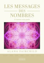 Les messages des nombres - L'Univers vous parle!