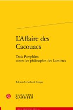 L'affaire des cacouacs - trois pamphlets contre les philosophes des lumières
