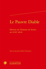 Le pauvre diable destins de l'homme de lettres au xviiie siècle