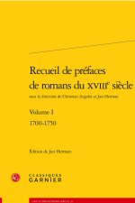 Recueil de préfaces de romans du xviiie siècle. volume i - 1700-1750