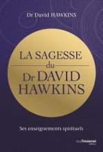 La sagesse du Dr David R. Hawkins