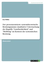 Der personzentrierte systemtheoretische Beratungsansatz. Qualitative Untersuchung der Begriffe 