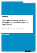 Qualitative Forschung. Qualitative Inhaltsanalyse, Interviewtechnik und Gütekriterien