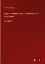 Specielle Therapie acuter und chronischer Krankheiten