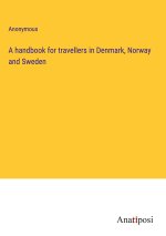 A handbook for travellers in Denmark, Norway and Sweden