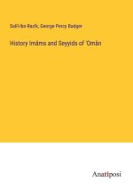 History Imâms and Seyyids of 'Omân