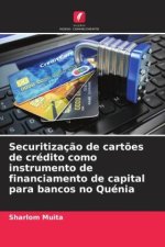 Securitizaç?o de cart?es de crédito como instrumento de financiamento de capital para bancos no Quénia