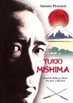 Yukio Mishima. Gioventù, bellezza, morte tra mito e illusione