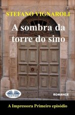A Sombra Da Torre Do Sino: A Impressora - Primeiro Episódio - Segunda Ediç?o