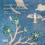 Grotte e giardini ai tempi di Rubens. «Delizie» e «meraviglie» a Genova all’alba del Seicento