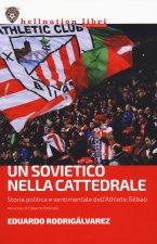 sovietico nella cattedrale. Storia politica e sentimentale dell'Athletic Bilbao