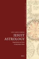 Jesuit Astrology: Prognostication and Science in Early Modern Culture