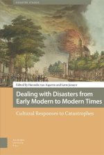 Dealing with Disasters from Early Modern to Mode – Cultural Responses to Catastrophes