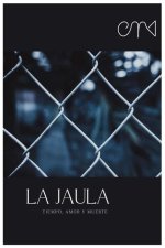 La Jaula: Tiempo, amor y muerte