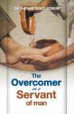 The Overcomer as a Servant of Man