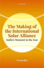 The Making of the International Solar Alliance India's Moment in the Sun (Hardback)