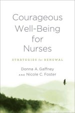 Courageous Well–Being for Nurses – Strategies for Renewal