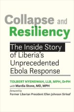 Collapse and Resiliency – The Inside Story of Liberia′s Unprecedented Ebola Response