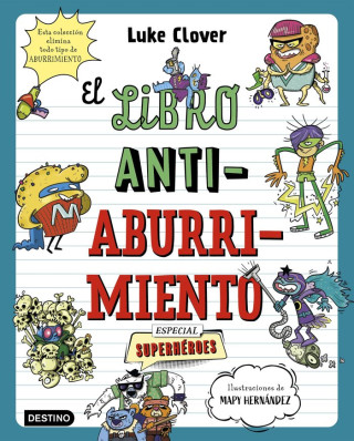 EL LIBRO ANTIABURRIMIENTO. ESPECIAL SUPERHEROES (LUKE CLOVER,MAPY HERNANDEZ)()