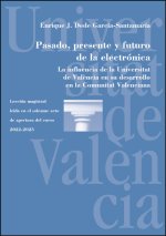 PASADO PRESENTE Y FUTURO DE LA ELECTRONICA