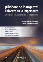 OLVIDATE DE LO URGENTE ENFOCATE EN LO IMPORTANTE