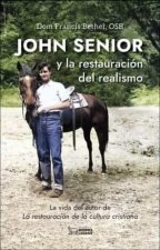 JOHN SENIOR Y LA RESTAURACION DEL REALISMO