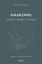 Amar(me) Amar(te) = AMAR(NOS)