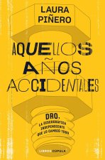 AQUELLOS AÑOS ACCIDENTALES
