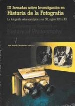 III JORNADAS SOBRE INVESTIGACION EN HISTORIA DE LA FOTOGRAFI