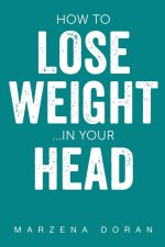 How to Lose Weight...In your Head