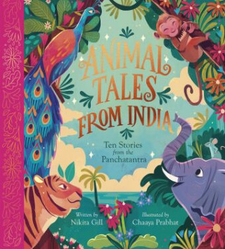 Animal Tales from India: Ten Stories from the Panchatantra (Chaaya Prabhat)(Twarda)