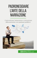 Padroneggiare l'arte della narrazione