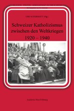 Schweizer Katholizismus zwischen den Weltkriegen (1920-1940)