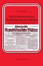 Die Schweizerischen Republikanischen Blätter des konservativen Publizisten J.B. Rusch