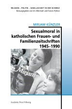 Sexualmoral in katholischen Frauen- und Familienzeitschriften 1945-1990